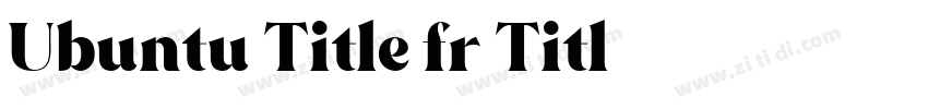 Ubuntu Title fr Titl字体转换